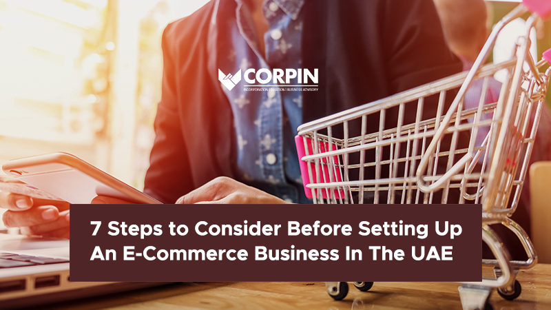 7 Steps to Consider Before Starting An E-Commerce Business Setup In UAE