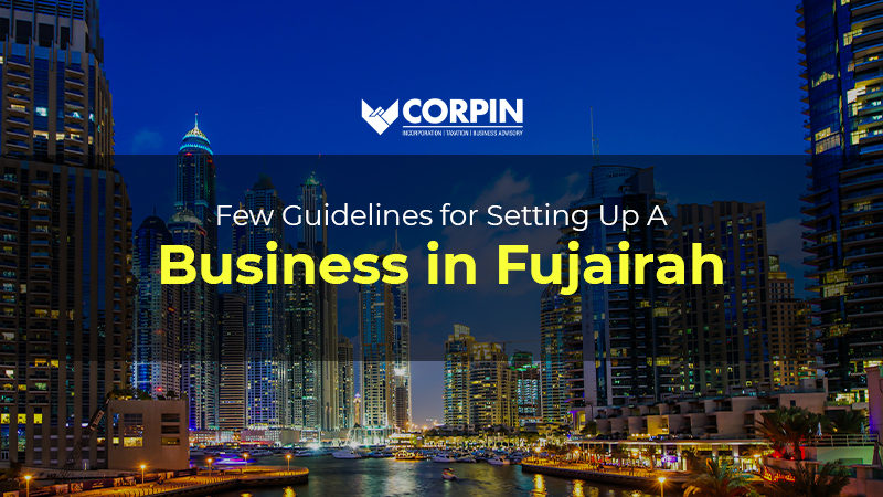 Few Guidelines for Setting Up A Business in Fujairah