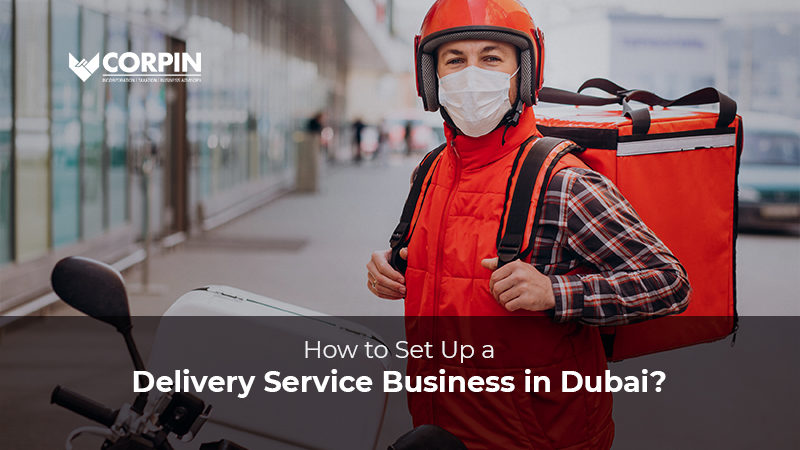 How to Set Up a Delivery Service Business in Dubai?