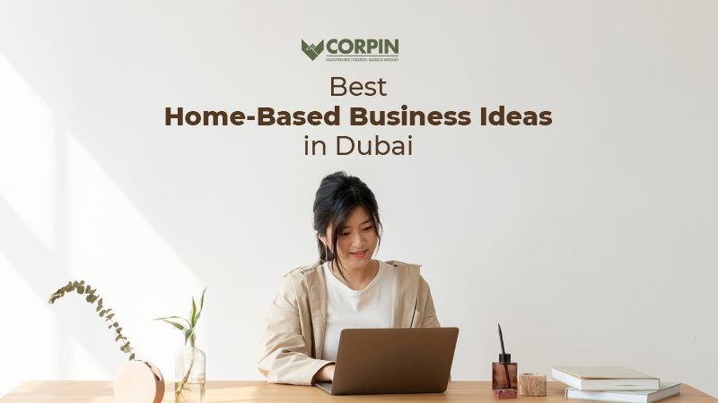 Best Home-Based Business Ideas in Dubai