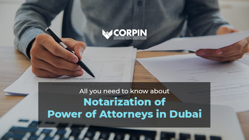 All You Need To Know About Notarization of Power of Attorneys in Dubai