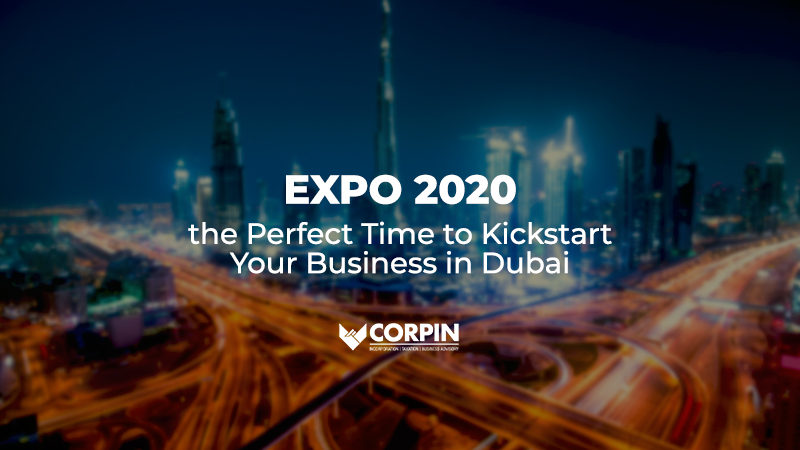Expo 2020: The Perfect Time to Kickstart Your Business in Dubai