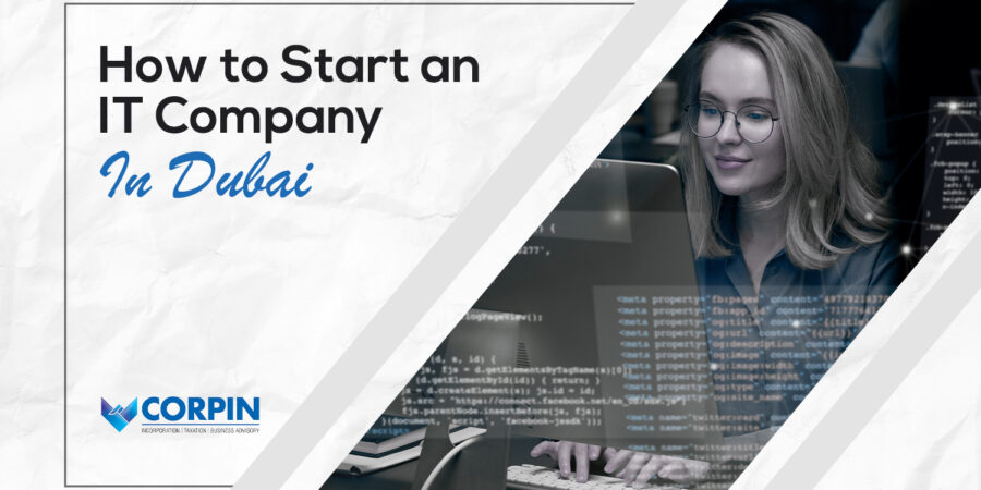 How To Start An IT Company In Dubai?