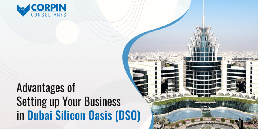 Advantages of Setting up Your Business in Dubai Silicon Oasis