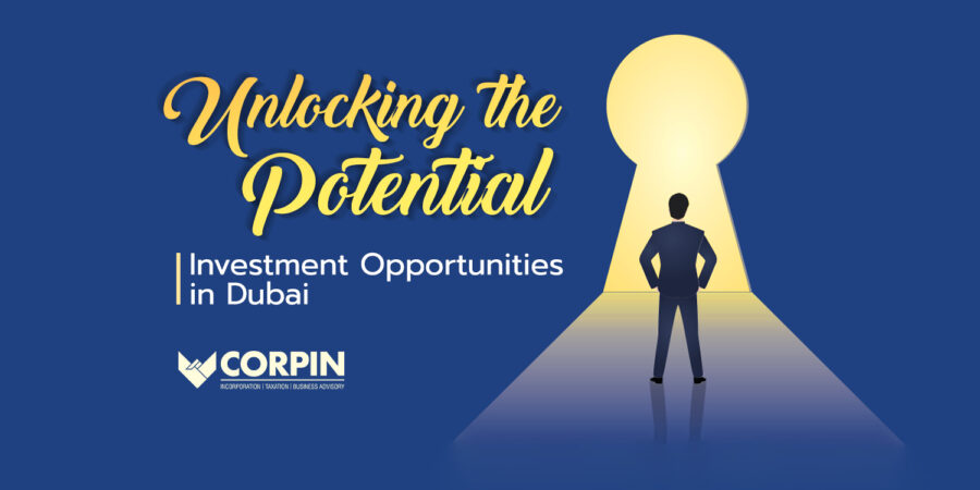 Unlocking the Potential: Opportunities Investment in Dubai