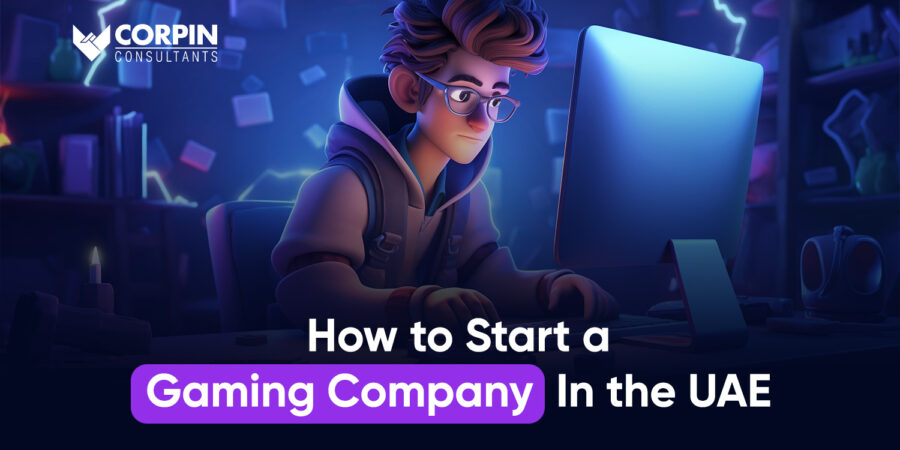 How to Start a Gaming Company in UAE?