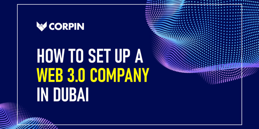 How To Setup A Web 3.0 Company In Dubai?