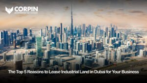 Top 5 reasons to lease industrial land in dubai for business
