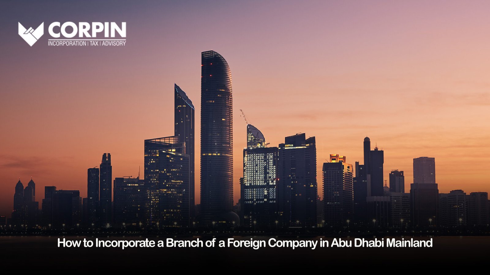 how to incorporate a branch of foreign company in abu dhabi mainland